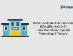 200+ Kode Bank di Indonesia: BCA, BNI, BRI, Mandiri [Terlengkap & Terbaru]